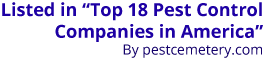 Listed in “Top 18 Pest Control
Companies in America”